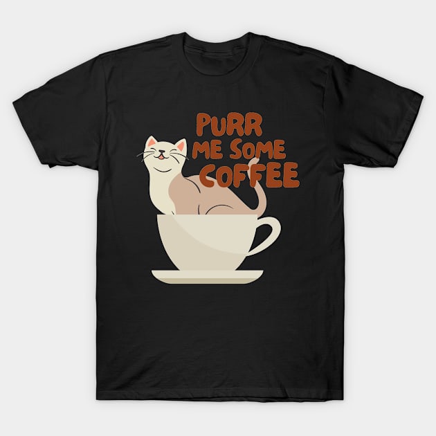 Coffee & Cats - Pour Me Some Coffee T-Shirt by Kopicat